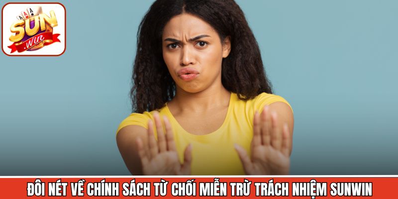 Nét chính về quy định liên quan đến miễn trừ trách nhiệm