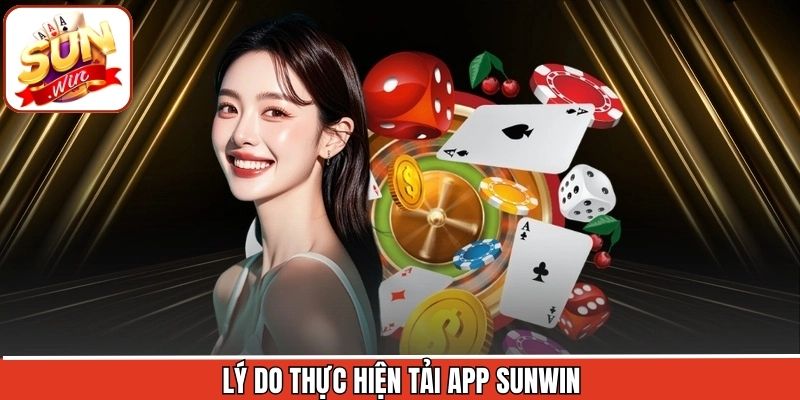 Tải App Sunwin 1 Những ưu điểm nổi bật trong việc tải app tại Sunwin về máy