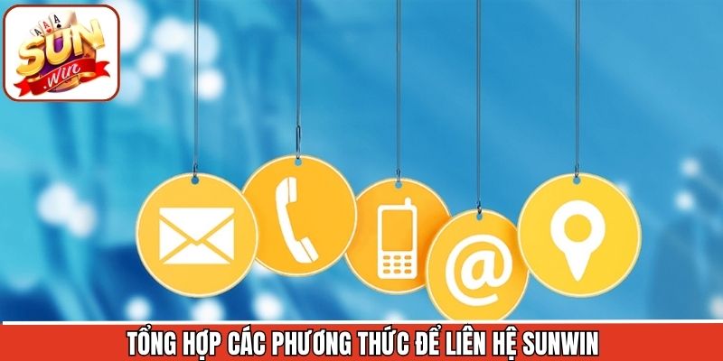 Khám phá các kênh liên hệ Sunwin phổ biến hiện nay