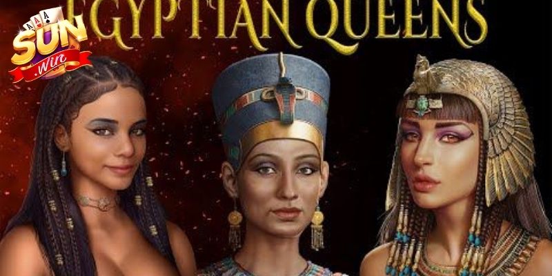 Tổng quan Egyptian Queen hiện bối cảnh Ai Cập cổ