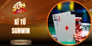 Xì Tố Sunwin - Trò Chơi Đấu Trí Đậm Chất Chiến Thuật