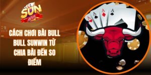Cách Chơi Bài Bull Bull